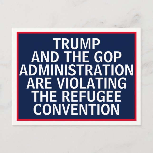 Trump GOP verstößt gegen die Flüchtlingskonvention Postkarte (Vorderseite)
