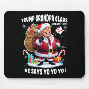 Trump Grandpa Claus Yo Yo Yo Weihnachten Mousepad
