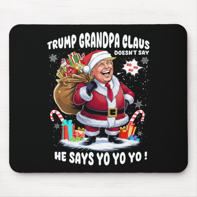 Trump Grandpa Claus Yo Yo Yo Weihnachten Mousepad (Vorne)