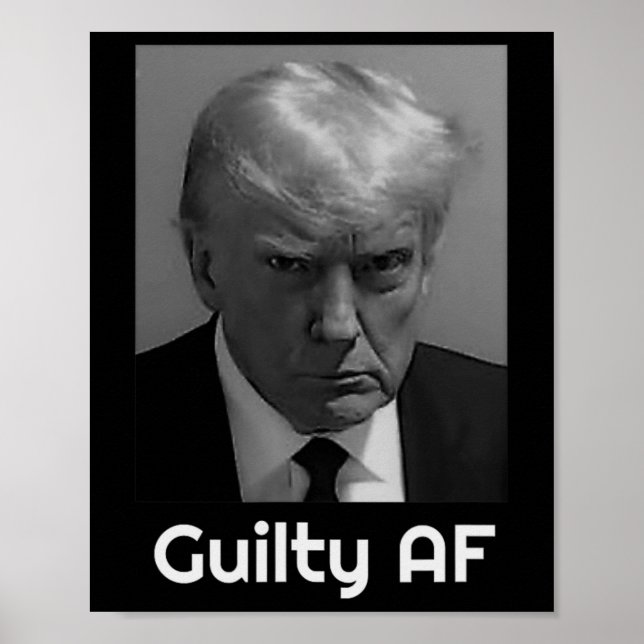 Trump Guilty Af  Poster (Vorne)