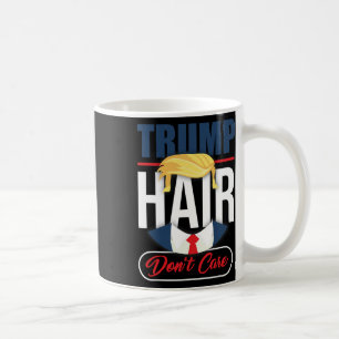 Trump Haar Ist Egal - Wähle Donald Trump 2025 Gag Kaffeetasse