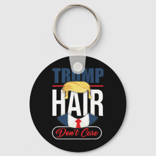 Trump Haare Egal - Wähle Donald Trump 2020 Gag Schlüsselanhänger