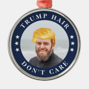 Trump Hair, Don't Care Funny Photo Ornament Aus Metall