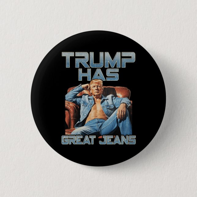 Trump Has Great Jeans Funny Graphic Retro Denim Me Button (Vorderseite)