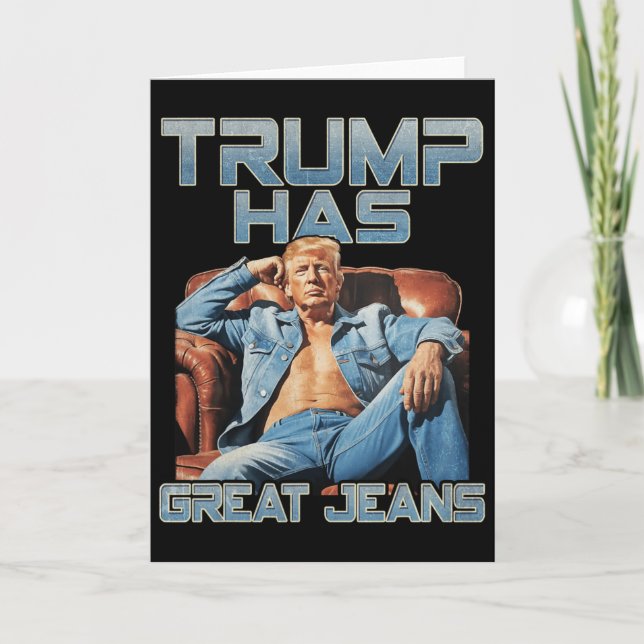 Trump Has Great Jeans Funny Graphic Retro Denim Me Karte (Vorderseite)