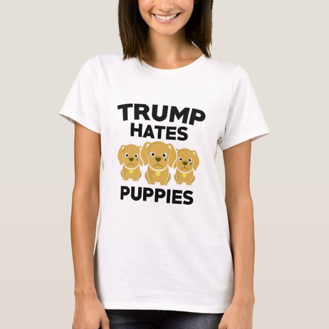 Trump hasst Welpen T-Shirt (Vorderseite)