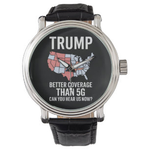 Trump hat bessere Abdeckung als 5G Können Sie uns Armbanduhr