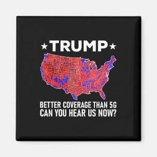 Trump hat bessere Abdeckung als 5g Können Sie uns  Magnet