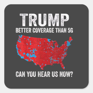Trump hat bessere Abdeckung als 5G Können Sie uns  Quadratischer Aufkleber