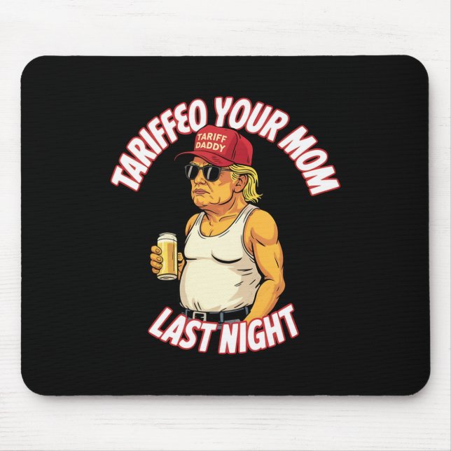 Trump hat gestern Abend Ihre Mama gepackt Mousepad (Vorne)
