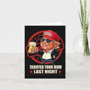 Trump hat gestern Abend Ihre Mama gezerrt, Tarif D Karte