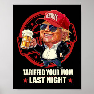 Trump hat gestern Abend Ihre Mama gezerrt, Tarif D Poster