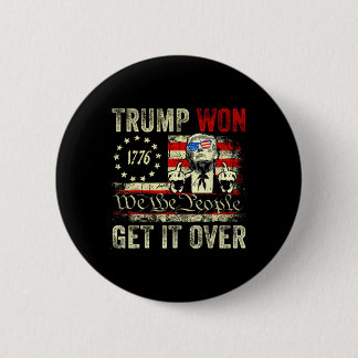 Trump hat gewonnen, finde dich damit ab 2025 7 button