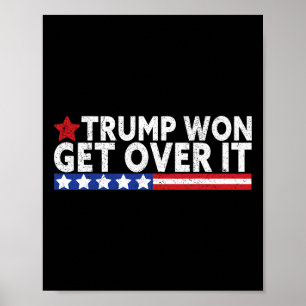 Trump hat gewonnen, finde dich damit ab 2025 Flagg Poster