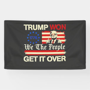 Trump hat gewonnen, Wir, das Volk, lasst uns die A Banner