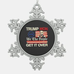 Trump hat gewonnen, wir die Menschen bekommen es ü Schneeflocken Zinn-Ornament