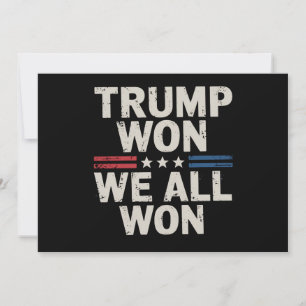 Trump hat gewonnen, wir haben alle gewonnen Präsid Einladung