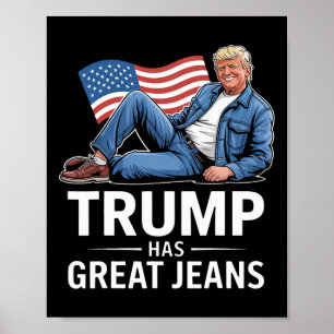 Trump hat großartige Jeans Lustige politische Humo Poster