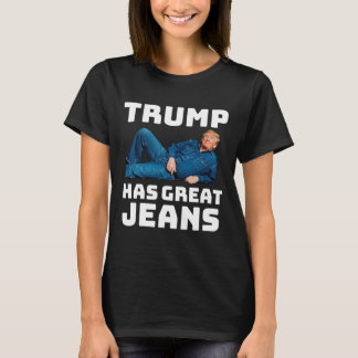 Trump hat großartige Jeans Lustige politische Humo T-Shirt