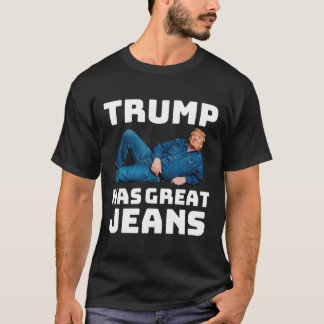 Trump hat großartige Jeans Lustige politische Humo T-Shirt