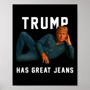 Trump hat großartige Jeans Lustiger Meme _1 Poster