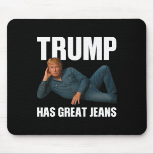 Trump hat großartige Jeans Lustiger Meme-Spruch  Mousepad