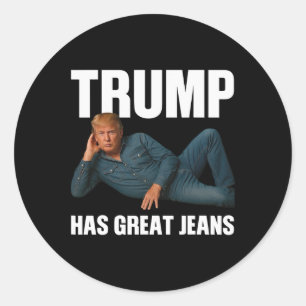 Trump hat großartige Jeans Lustiger Meme-Spruch  Runder Aufkleber