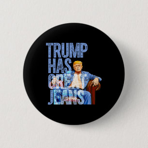 Trump hat großartige Jeans Lustiges politisches Me Button
