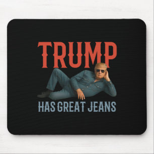 Trump hat großartige Jeans Lustiges politisches Me Mousepad