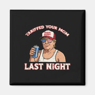 Trump hat in der letzten Nacht deine Mama geputzt Magnet