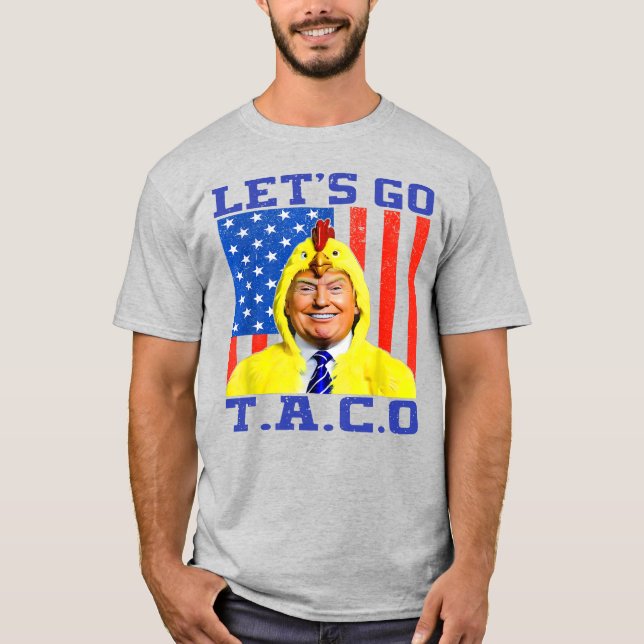 Trump hat Taco , lass's go tacco trump T-Shirt (Vorderseite)