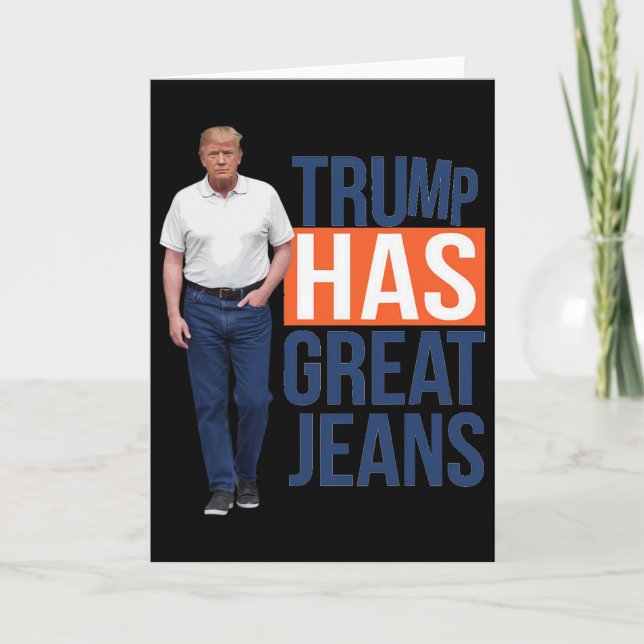 Trump Hat Tolle Jeans 2  Karte (Vorderseite)