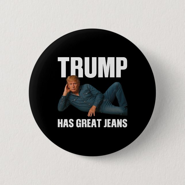 Trump hat tolle Jeans Lustige Meme-Sprüche  Button (Vorderseite)