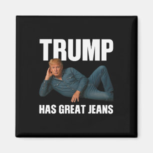 Trump hat tolle Jeans Lustige Meme-Sprüche Magnet