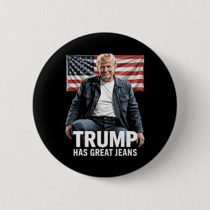 Trump Hat Tolle Jeans Lustige Politische Humor Ges Button