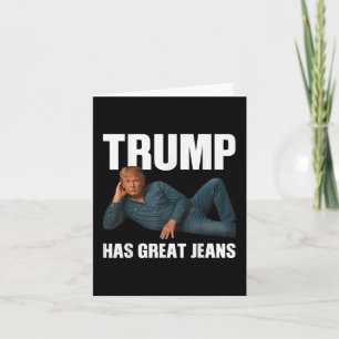 Trump Hat Tolle Jeans Lustiger Meme Spruch _1  Karte