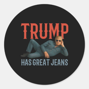 Trump Hat Tolle Jeans Lustiger Politischer Meme  Runder Aufkleber