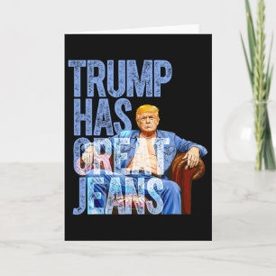 Trump Hat Tolle Jeans Lustiges Politisches Meme Sh Karte