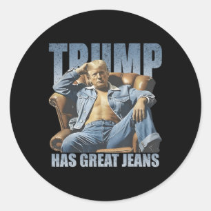 Trump Hat Tolle Jeans Lustiges Retro  Runder Aufkleber