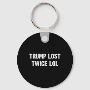 Trump hat Twice Lol verloren Schlüsselanhänger