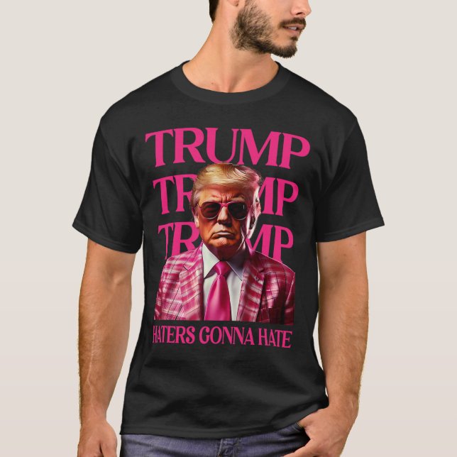 Trump Haters Gonna Hate T-Shirt (Vorderseite)