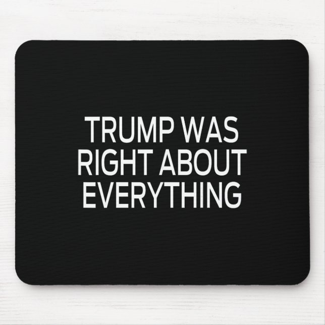 Trump hatte bei allem recht _5  mousepad (Vorne)