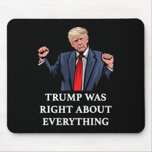 Trump hatte in allem recht 11 mousepad