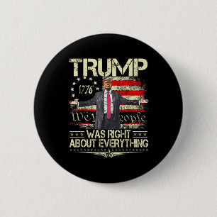Trump hatte in allem recht Amerikanische Flagge Da Button