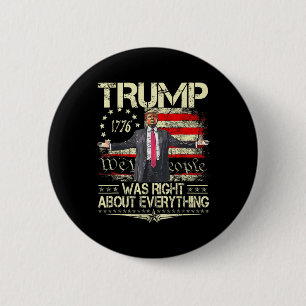 Trump hatte in allem recht Amerikanische Flagge Da Button