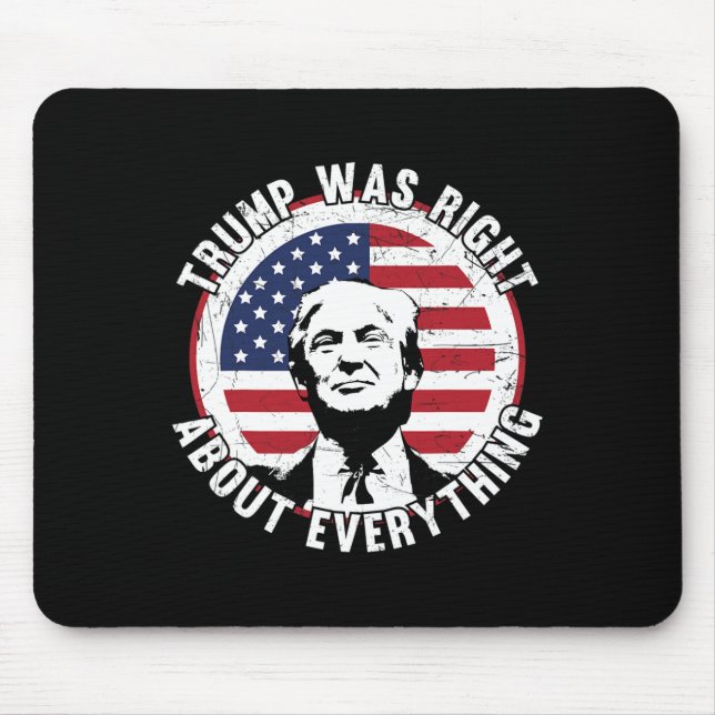 Trump hatte in Bezug auf alles 1 recht Mousepad (Vorne)