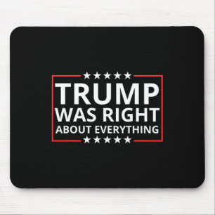 Trump hatte Recht in Bezug auf alles, was die Zoll Mousepad