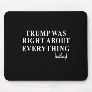 Trump hatte recht mit allem amerikanischen Flagge Mousepad