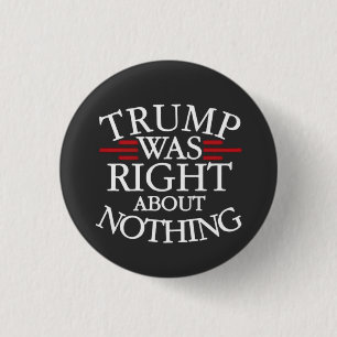 Trump hatte recht, wenn es um nichts gegen die Dem Button