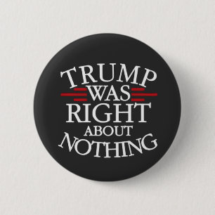 Trump hatte recht, wenn es um nichts gegen die Dem Button
